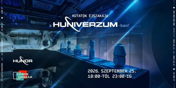Kutatók Éjszakája a HUNIVERZUM-ban!